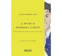 Le métier de responsable d'équipe Devenir manager en centre de contacts multicanal - Charles-Emmanuel Berc - Kawa - broché - Guide
