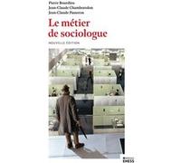 Le métier de sociologue - Préalables épistémologiques Pierre Bourdieu (Auteur), Jean-Claude Chamboredon (Auteur), Jean-Claude Passeron (Auteur)