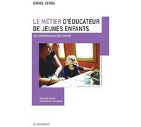 Le métier d'éducateur de jeunes enfants - Daniel Verba - La découverte - broché - Guide