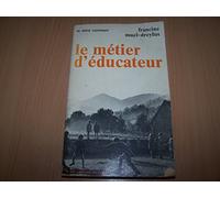Le Métier d'éducateur : Les instituteurs de 1900, les éducateurs spécialisés de 1968