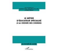 Le métier d'éducateur spécialisé à la croisée des chemins - Alain Vilbrod - L'harmattan - broché - Essai