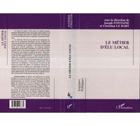 Le Métier d'élu local: Travaux du Centre de recherches administratives et politiques, Université de Rennes I, IEP de Rennes, CNRS-URA 984