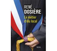 Le Métier d'élu local - René Dosière - Seuil - broché - Etude