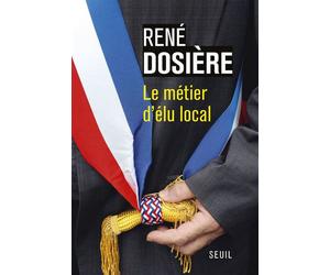 Le Métier d'élu local - René Dosière - Seuil - broché - Etude