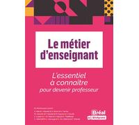 Le métier d'enseignant L'essentiel à connaître pour devenir professeur - Marc Montoussé - Bréal - broché - Guide