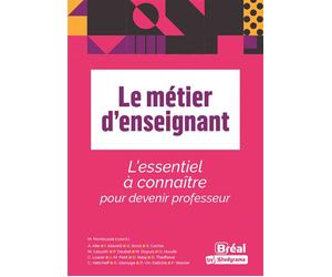 Le métier d'enseignant L'essentiel à connaître pour devenir professeur - Marc Montoussé - Bréal - broché - Guide
