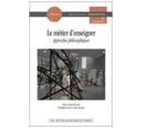Le Métier D'enseigner - Approches Philosophiques