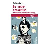 Le Métier des autres Notes pour une redéfinition de la culture - Primo Levi - Gallimard - Poche - Essai