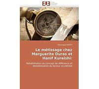 Le Métissage Chez Marguerite Duras Et Hanif Kureishi: