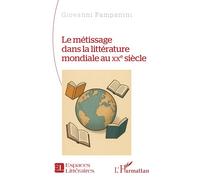 Le métissage dans la littérature mondiale au XXe siècle - Giovanni Pampanini - L'harmattan - broché - Essai