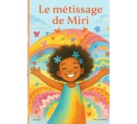 Le métissage de Miri - Livre sur le métissage des enfants, couple mixte. Estime de soi.