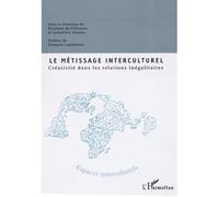 Le métissage interculturel Créativité dans les relations inégalitaires - Geneviève Vermès - L'harmattan - broché - Essai