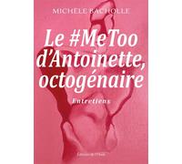 Le #MeToo d'Antoinette, octogénaire (Entretien) - Michèle Bacholle - L'onde Eds De - broché - Roman
