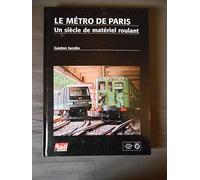 Le métro de Paris: Un siècle de matériel roulant