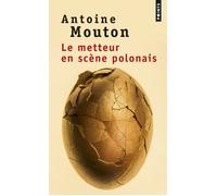 Le Metteur en scène polonais - Antoine Mouton - Points - Poche - Roman