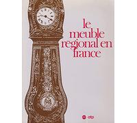 Le Meuble régional en France: [exposition, Paris , Musée national des arts et traditions populaires, 19 octobre 1990-25 février 199