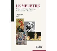 Le meurtre - Analyse juridique et pratique de l'homicide volontaire