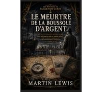 Le meurtre de la boussole d'argent: Un polar captivant en bord de mer, avec des indices sur un trésor enfoui, une trahison familiale et un rebondissement choquant (Livre 2)