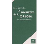 Le meurtre de la parole: L'épreuve du dialogue