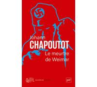 Le meurtre de Weimar - Johann Chapoutot - Puf - broché - Essai