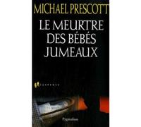 Le Meurtre des bébés jumeaux Michael Prescott (Auteur)