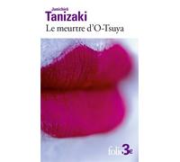 Le Meurtre d'O-Tsuya - Jun'ichiro Tanizaki - Gallimard - Poche - Roman