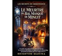 LE MEURTRE DU BAL MASQUÉ DE MINUIT: Un polar cosy plein de rebondissements où les secrets se dévoilent, et j'apprends qu'à Moonridge, personne ne montre son vrai visage (Livre 1)