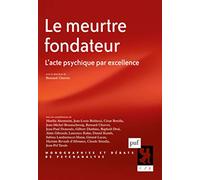 Le meurtre fondateur: L’acte psychique par excellence