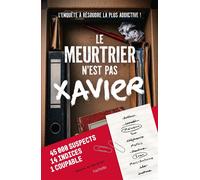 Le meurtrier n'est pas Xavier L'enquête à résoudre la plus addictive ! - Roxane de Berjerac - Hachette Pratique - broché - Livre-jeu