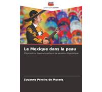 Le Mexique dans la peau: Propositions interculturelles et de variation linguistique