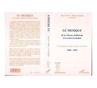 Le Mexique de la réforme néolibérale à la contre-révolution 1988-1994