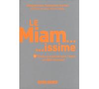 Le Miam... issime - Toute la cuisine que j'aime en 800 recettes