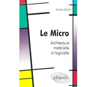 Le Micro - Architecture Matérielle Et Logicielle