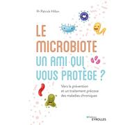 Le Microbiote Intestinal, Un Ami Qui Vous Protège ? - Vers La Prévention Et Un Traitement Précoce Des Maladies Chroniques