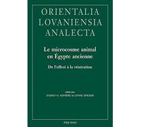 Le Microcosme Animal en Egypte Ancienne: Etudes d'archeo- et d'ethnoarthropodologie culturelle