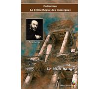 Le Midi bouge - Paul Arène - Collection La bibliothèque des classiques - Éditions Ararauna: Texte intégral