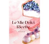 le mie dolci ricette