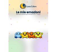 Le mie emozioni: libro da colorare per bambini di 5 - 6 anni