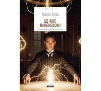 Le mie invenzioni. L'autobiografia di un genio. Ediz. integrale. Con Segnalibro