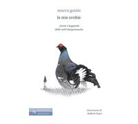 Le mie Orobie, storie e leggende delle valli bergamasche