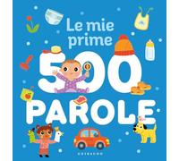 Le mie prime 500 parole. Ediz. a colori