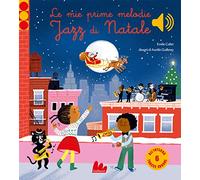 Le mie prime melodie jazz di Natale. Classici sonori. Ediz. a colori