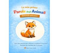 "Le mie prime parole sugli animali - Animali del bosco" - Colorare e imparare a scrivere per bambini: Il quarto libro da colorare della serie "Le mie prime parole sugli animali" di Heart Lines Studio