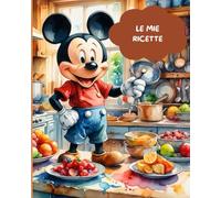 LE MIE RICETTE: quaderno di ricette