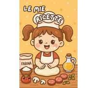 Le mie ricette: ricettario da scrivere. Quaderno di ricette formato A5 con immagini kawaii - 150 pagine a colori per antipasti, primi, dolci, conserve e tanto altro!
