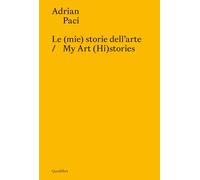Le (mie) storie dell'arte-My art (hi)stories. Ediz. bilingue