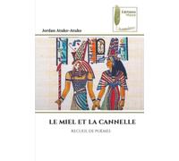 LE MIEL ET LA CANNELLE: RECUEIL DE POÈMES