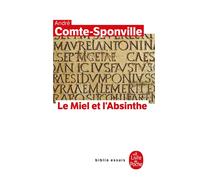 Le Miel et l'Absinthe - André Comte-Sponville - Lgf - Poche - Essai