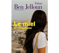 Tahar Ben Jelloun – Le miel et l'amertume – Gallimard