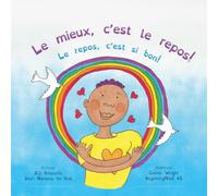 Le mieux c'est le repos! Le repos c'est si bon!: Dzogchen pour enfants (Apprendre l'Amour de Soi et la Compassion par la Nature de l'Esprit)